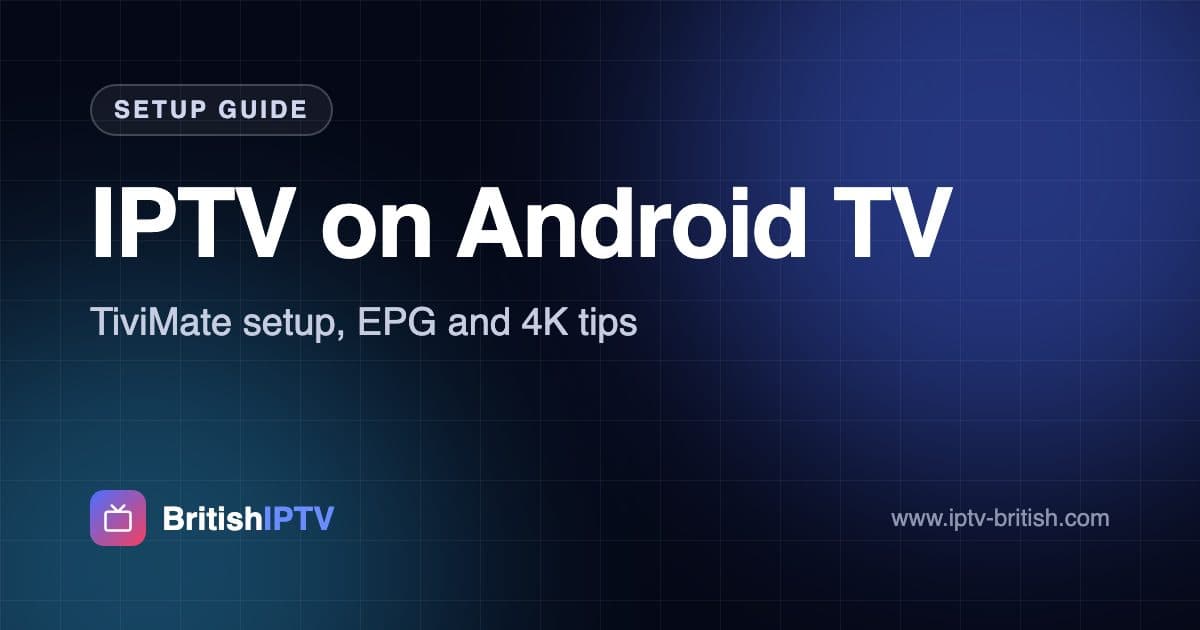 IPTV on Android TV Canada guide – TiviMate setup, EPG and 4K tips